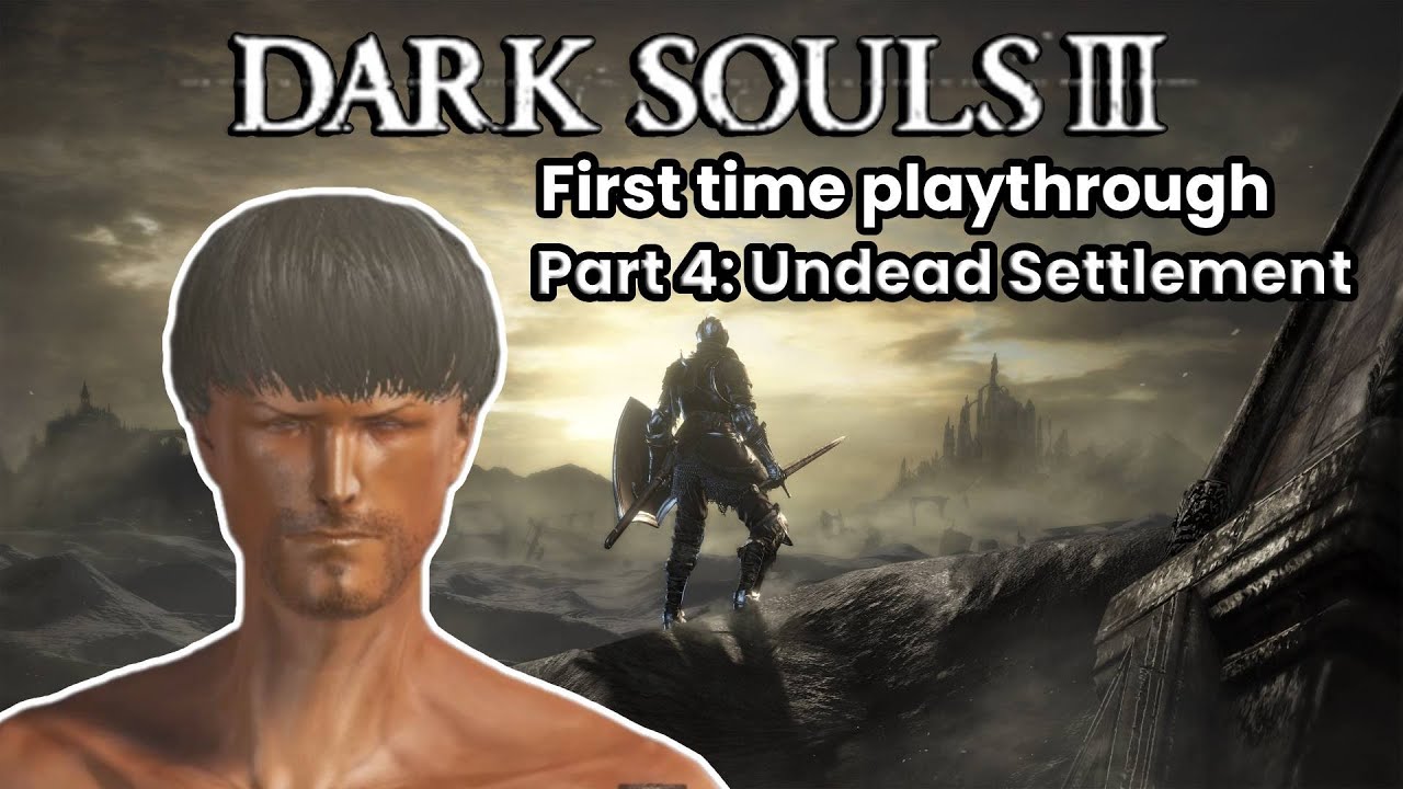 Dark Souls 3 Let's Play | Part 4: Undead Settlement
