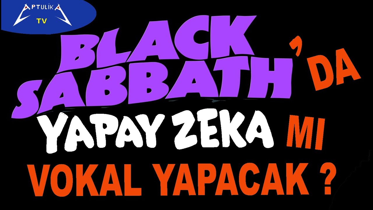 BLACK SABATH'da Yapay Zeka mı Vokal Yapacak ?