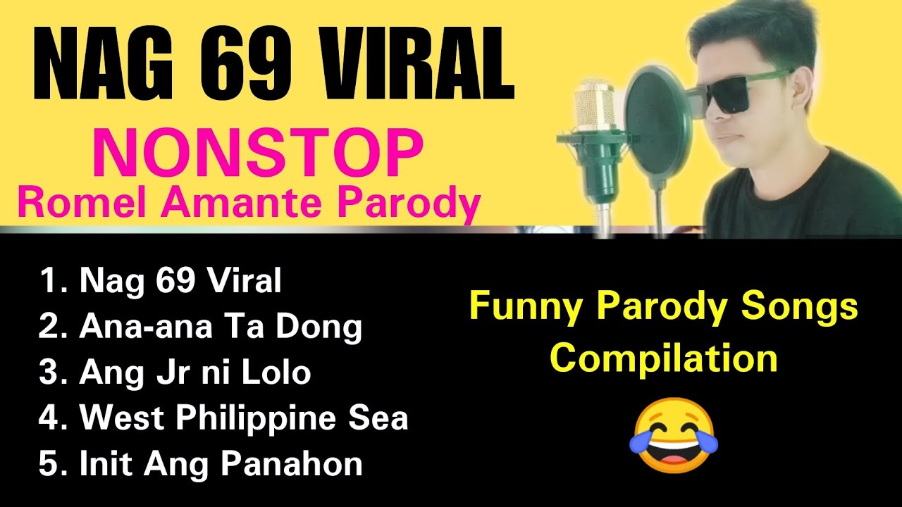 Nag 69 VIRAL Nonstop Romel Amante Parody songs