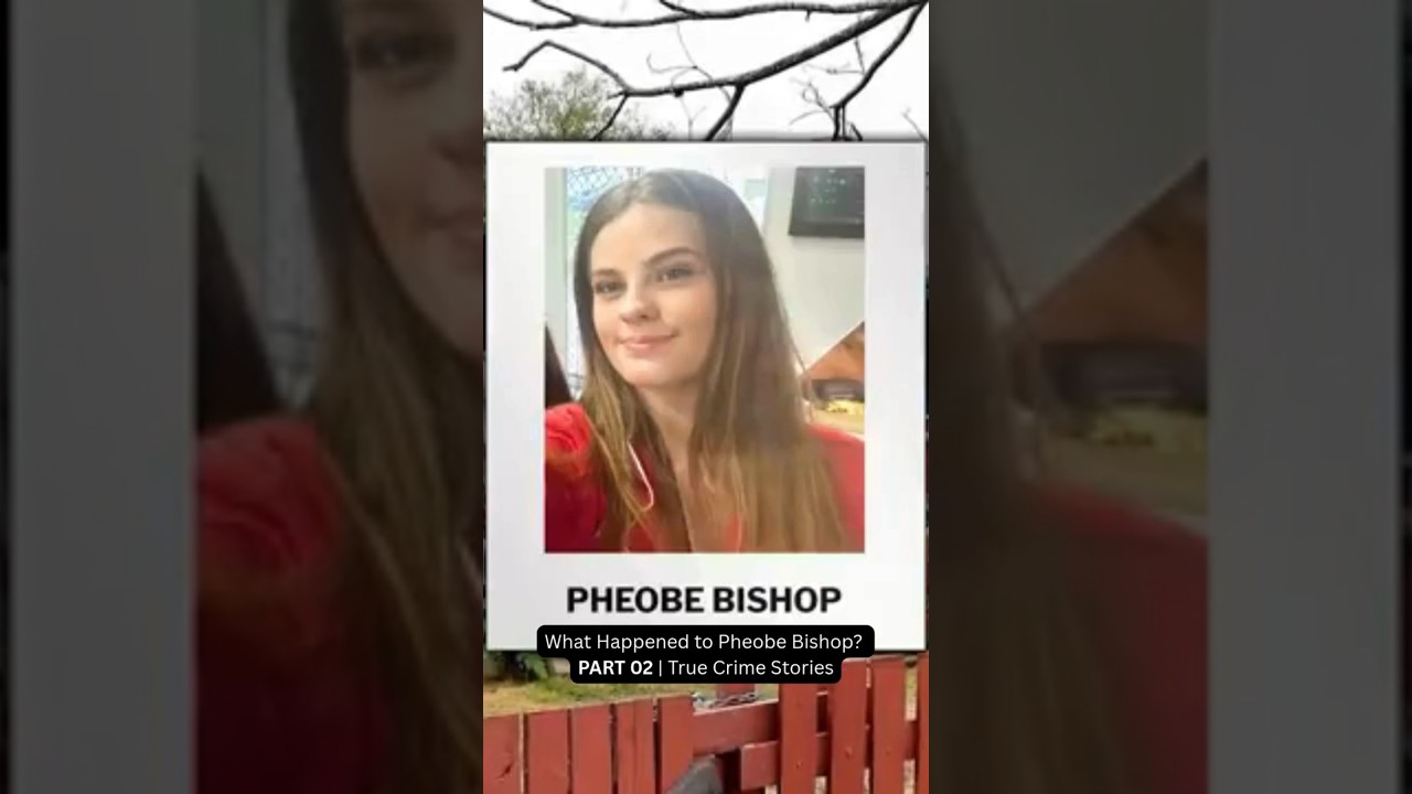 What Happened to Pheobe Bishop? PART 02 | True Crime Stories