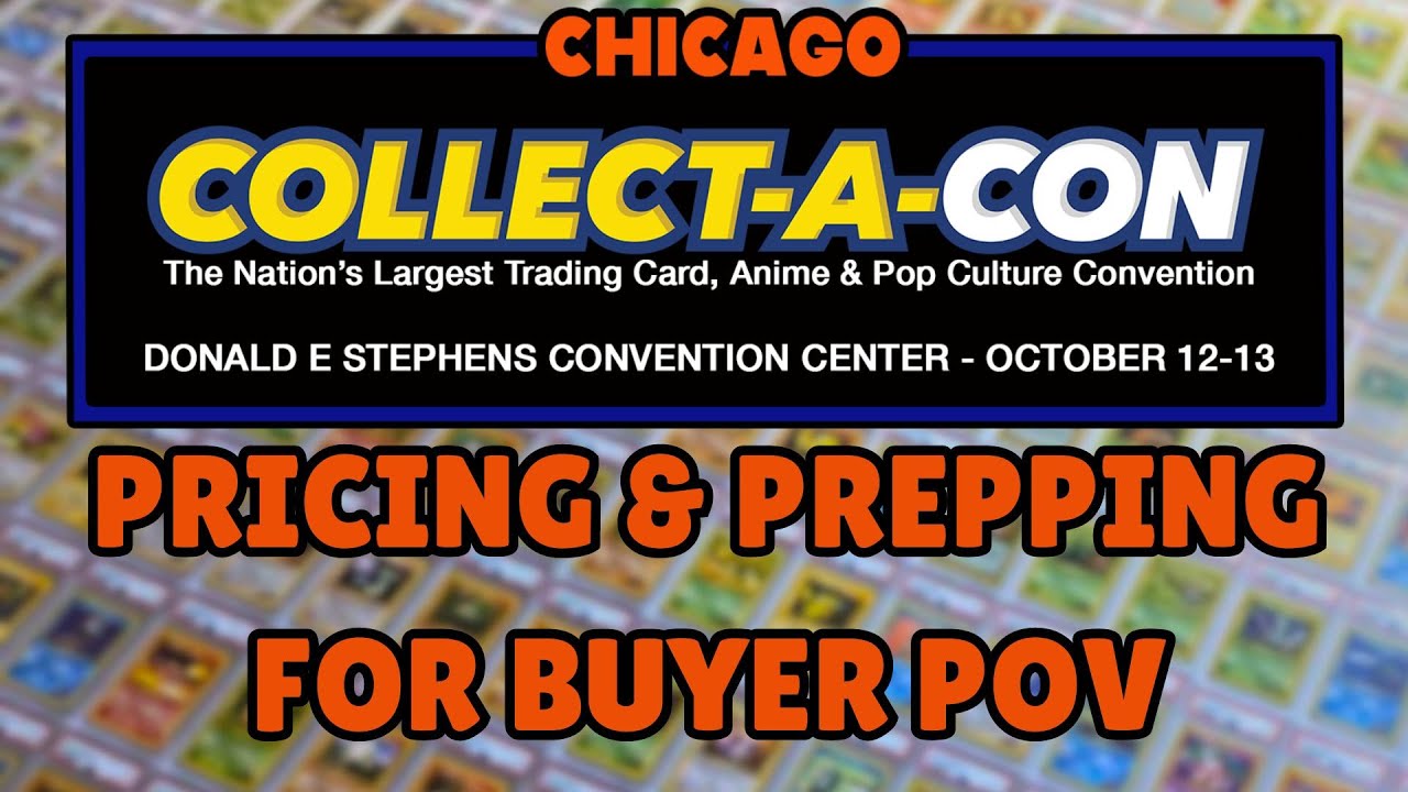 CHICAGO Collect-a-Con Pricing & Prepping for BUYER POV