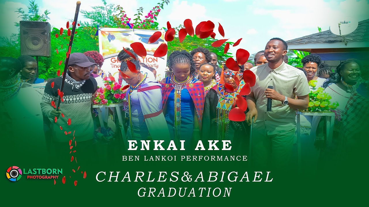🌟 Ben Lankoi Performs Enkai Ake | Charles & Abigael's Graduation Celebration 🌟