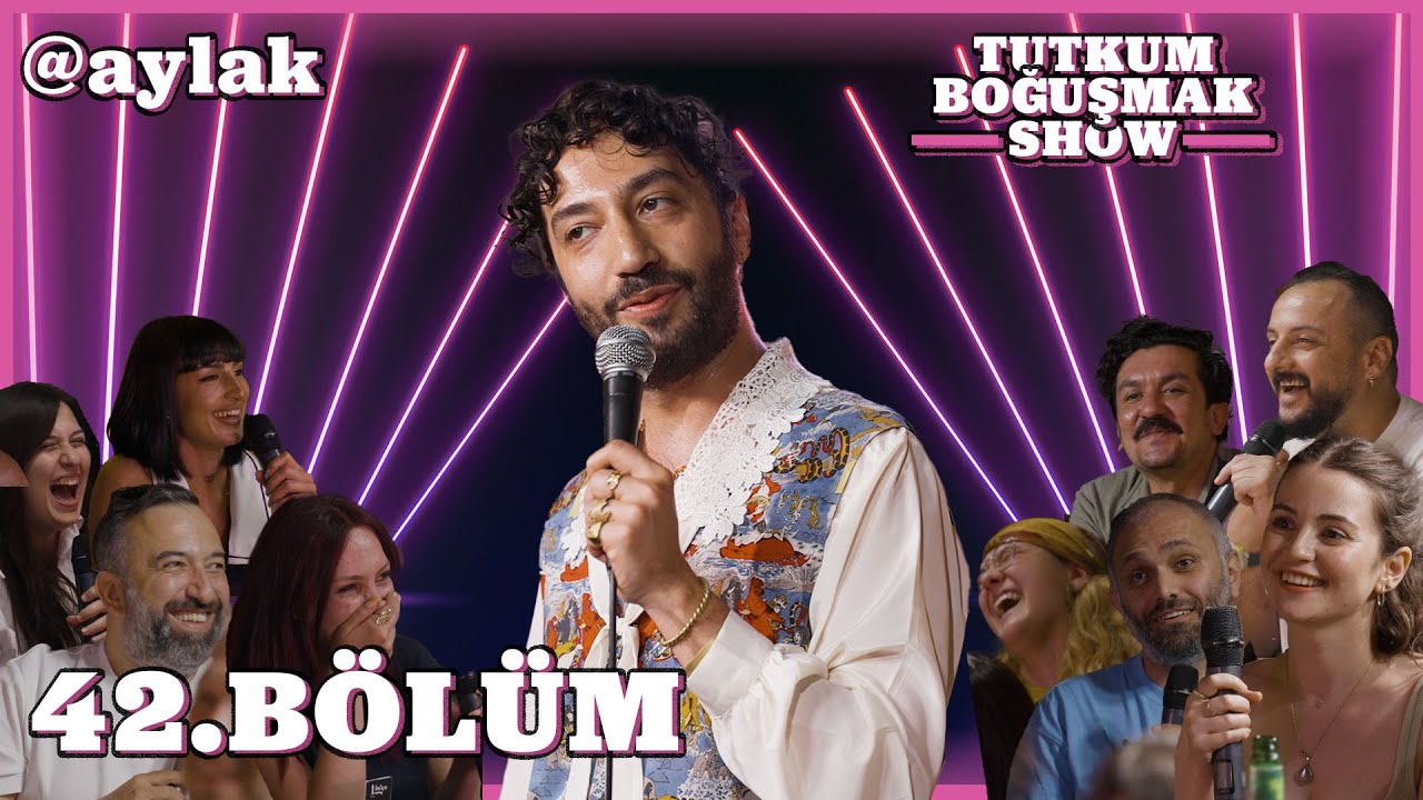 Tutkum Boğuşmak Show 42. B&ouml;l&uuml;m  @aylakbar