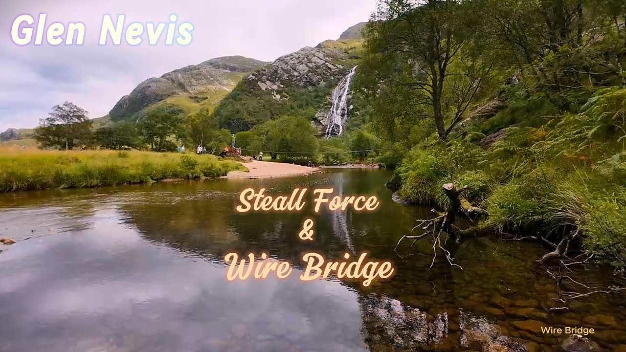 Glen Nevis - Crossing the Abyss: Wire Bridge and the Steall Falls Trail. Scotland's wonders.