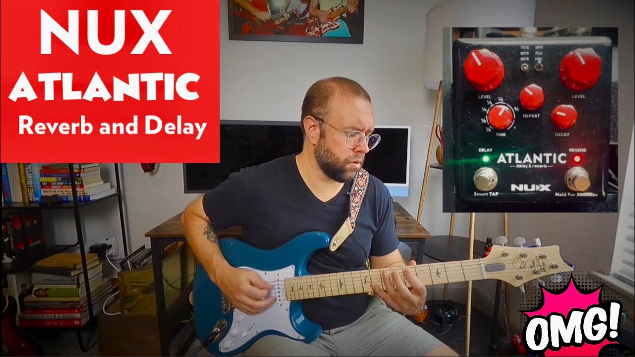 Best Reverb and Delay for the money! The NUX Atlantic