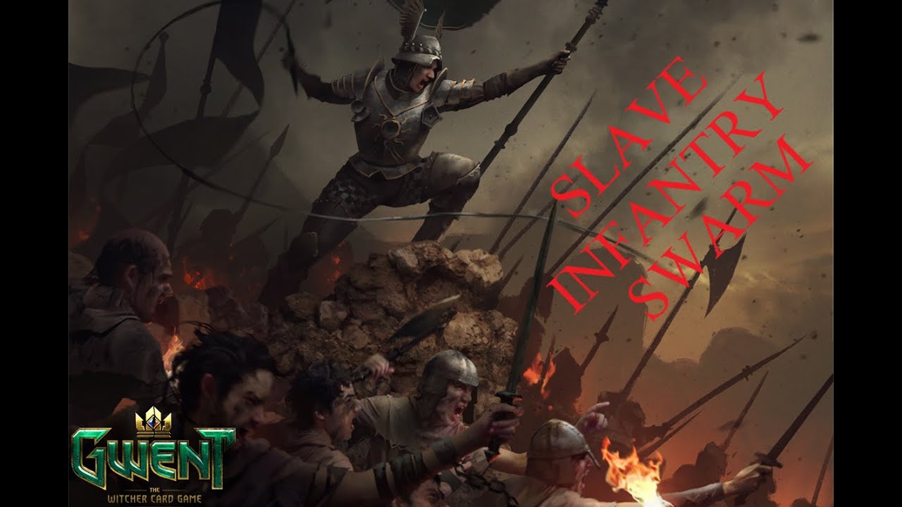 [Gwent] Pro Rank Slave Infantry Swarm Control Deck Guide and Game Play