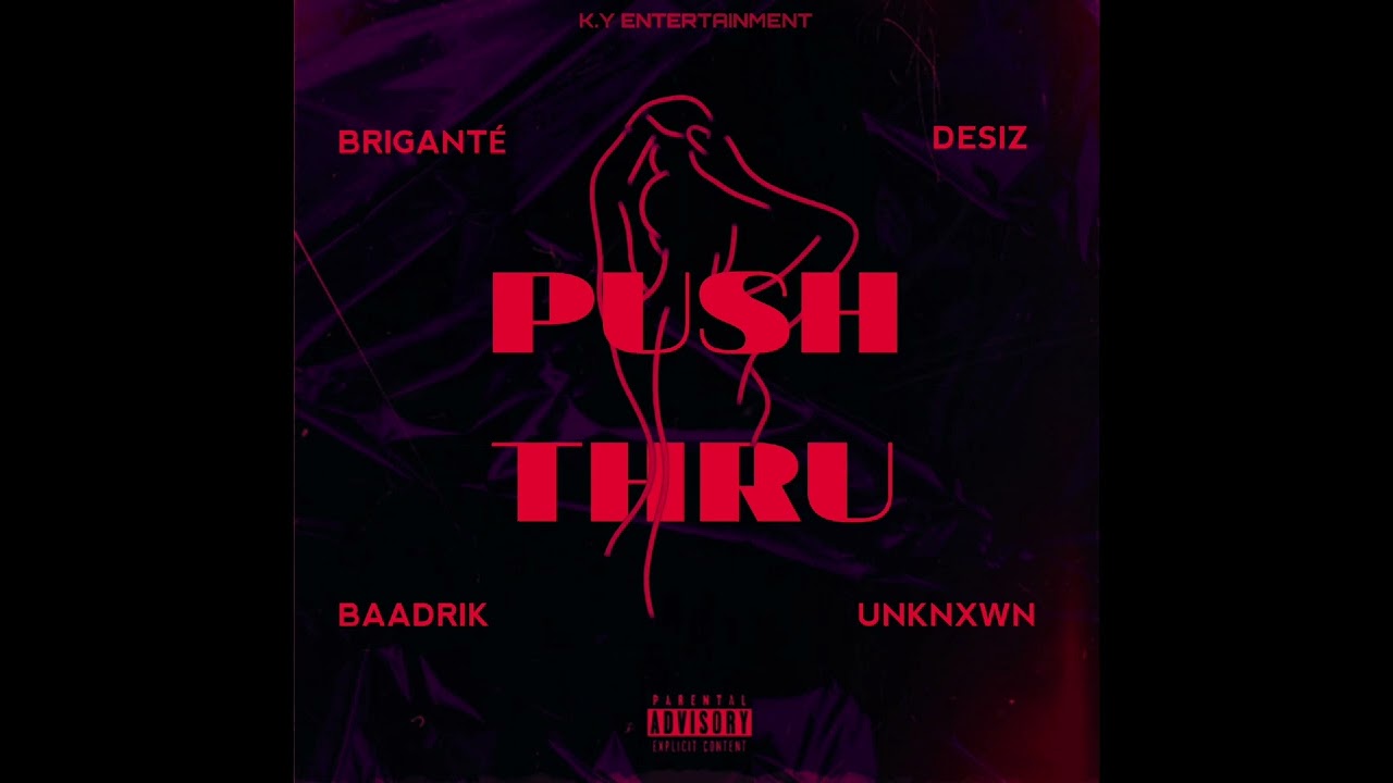 Genaral Brigant&eacute; - PUSH THRU ft. DeSiz, BAADRIK, Unknxwn (Official Audio) 2023