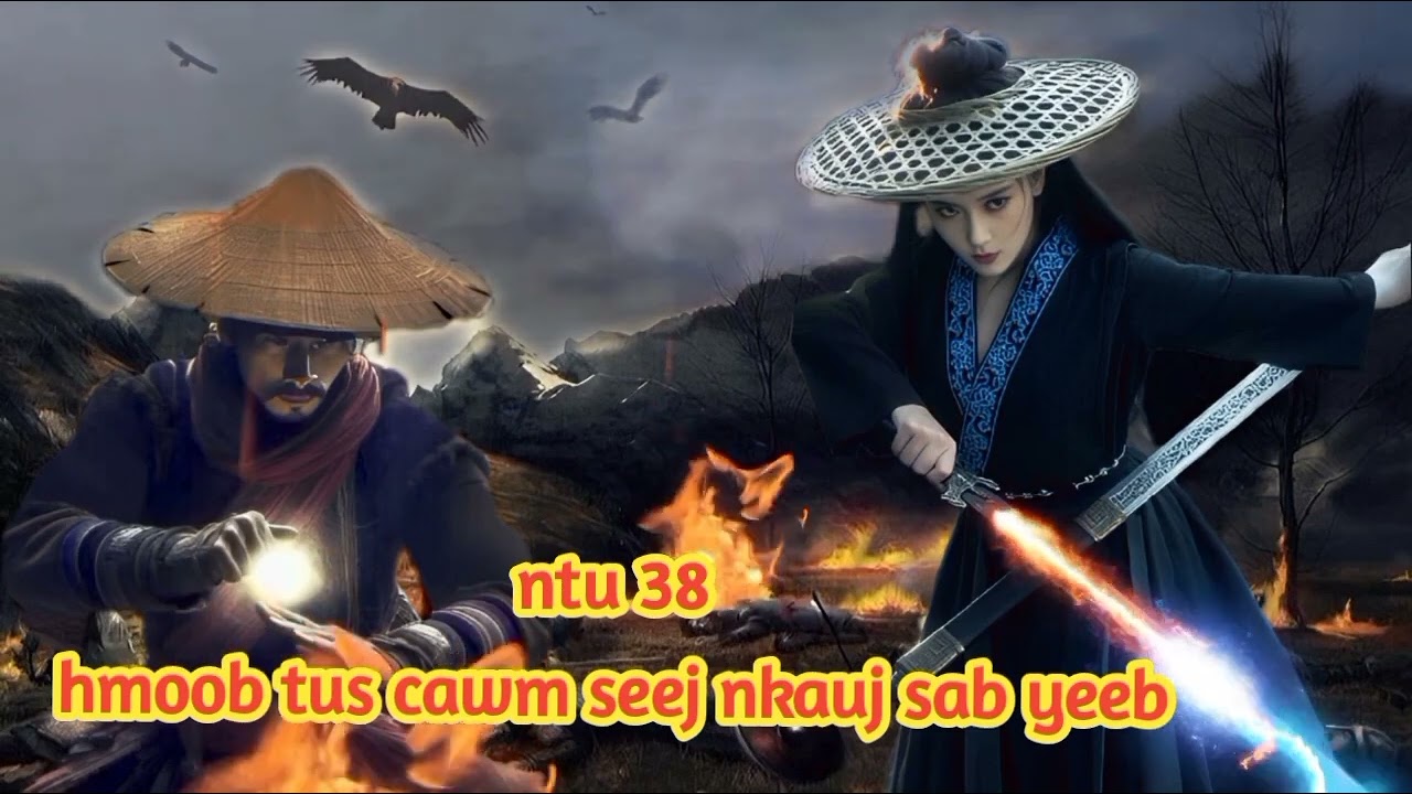 hmoob tus cawm seej nkauj sab yeeb ntu 38