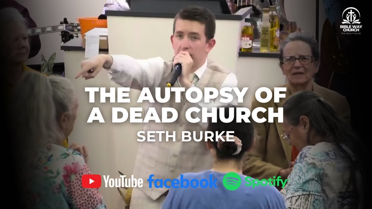 The Autopsy Of A Dead Church | Fall Revival 2025 | Seth Burke | October 15, 2025