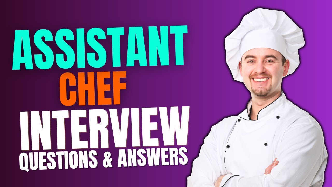 Top 25 Assistant Chef Interview Questions and Answers | Must Watch Before Your Interview