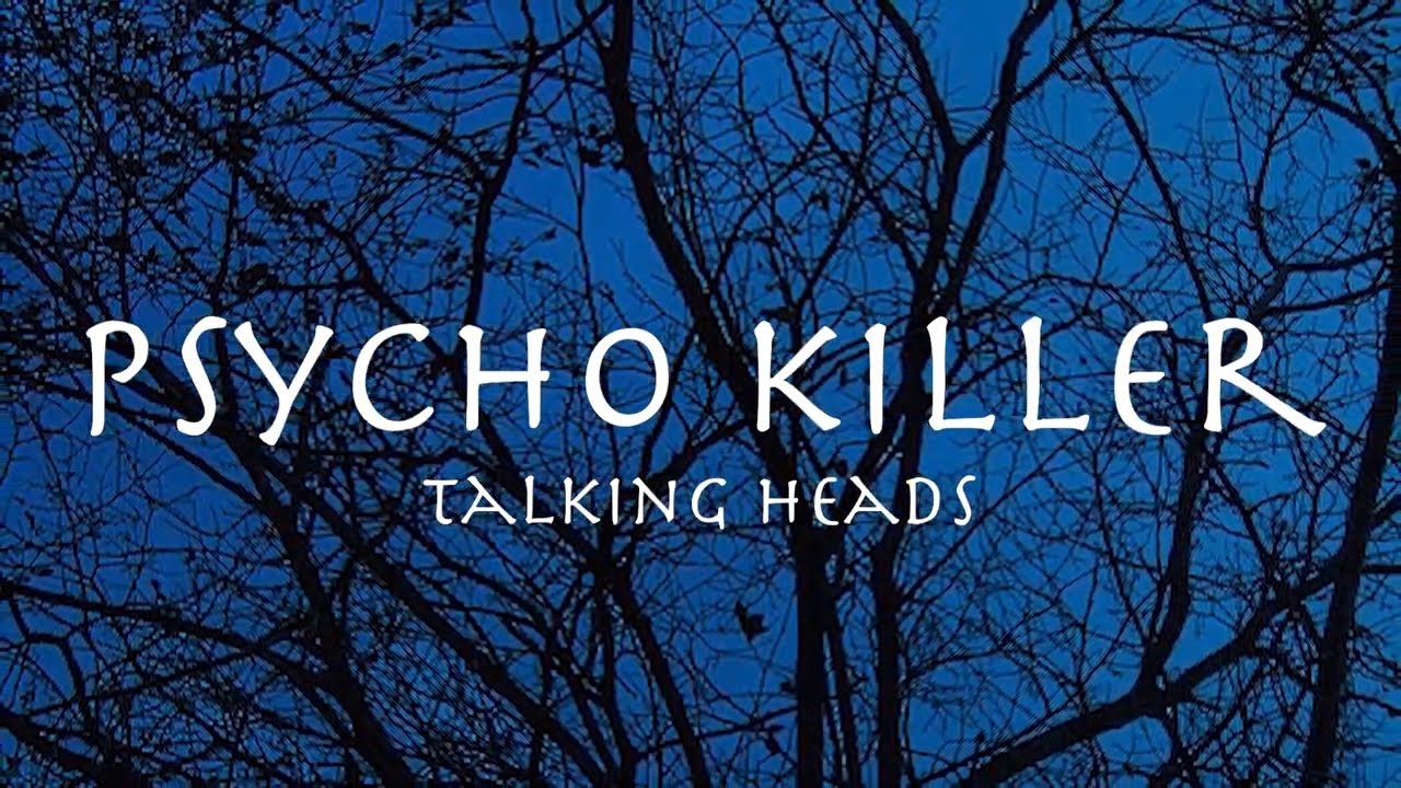 PSYCHO KILLER - Talking Heads (lyrics & 和訳）トーキングヘッズ「サイコキラー」1977年
