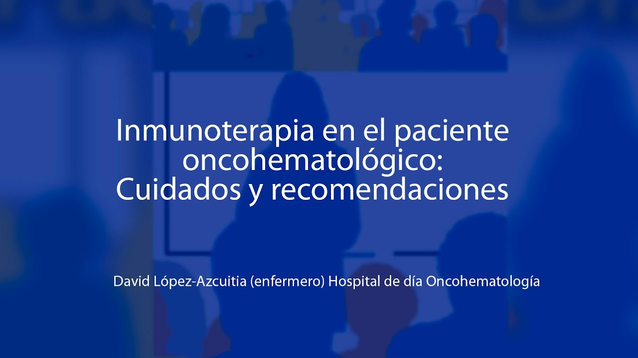 Inmunoterapia en el paciente oncohematológico  Cuidados y recomendaciones 5 11 2025