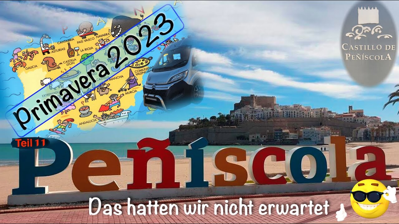Primavera2023, Teil11, Peñiscola überrascht uns