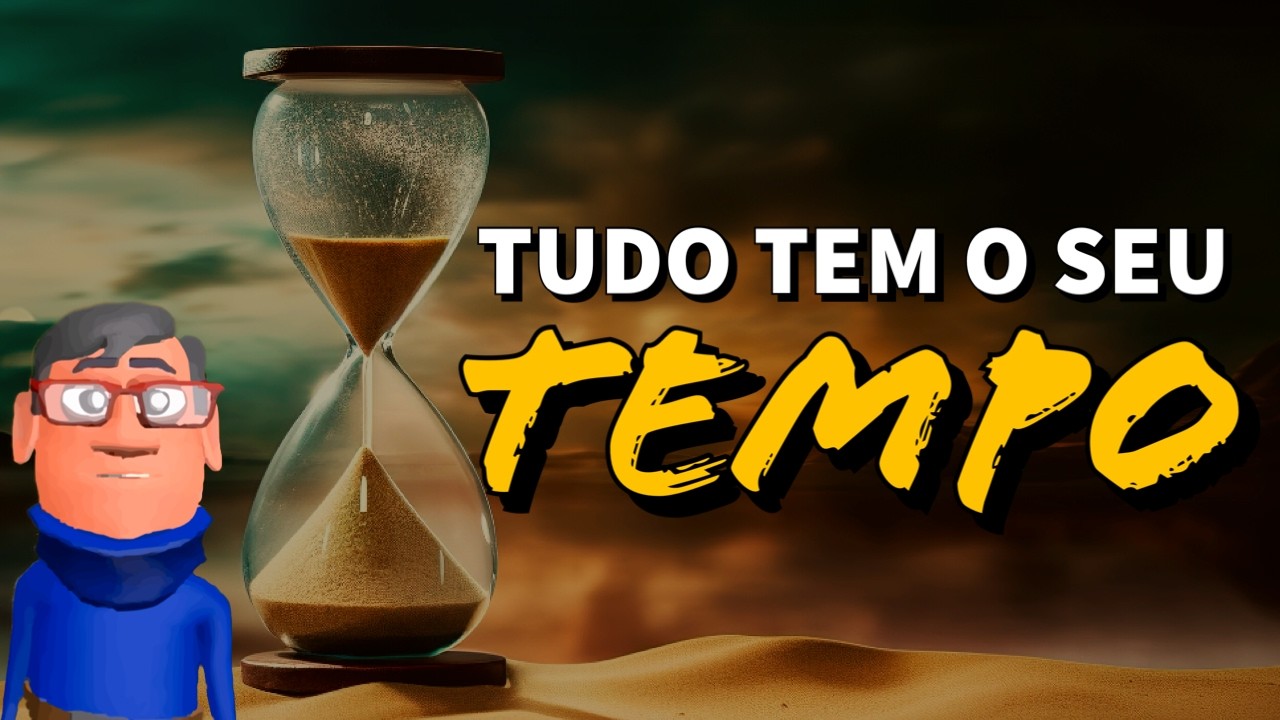 TUDO TEM O TEMPO CERTO - Minuto Reflexão