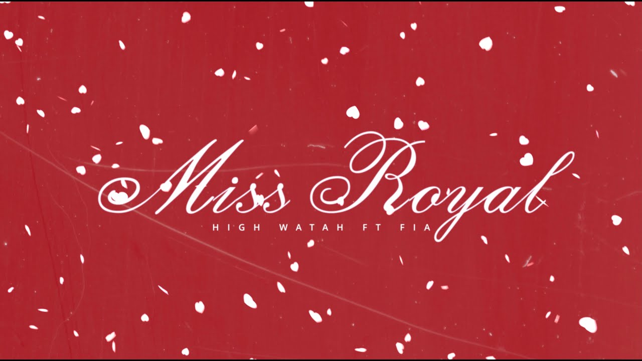 High Watah - Miss Royal (Official Lyric Video) ft. Fia
