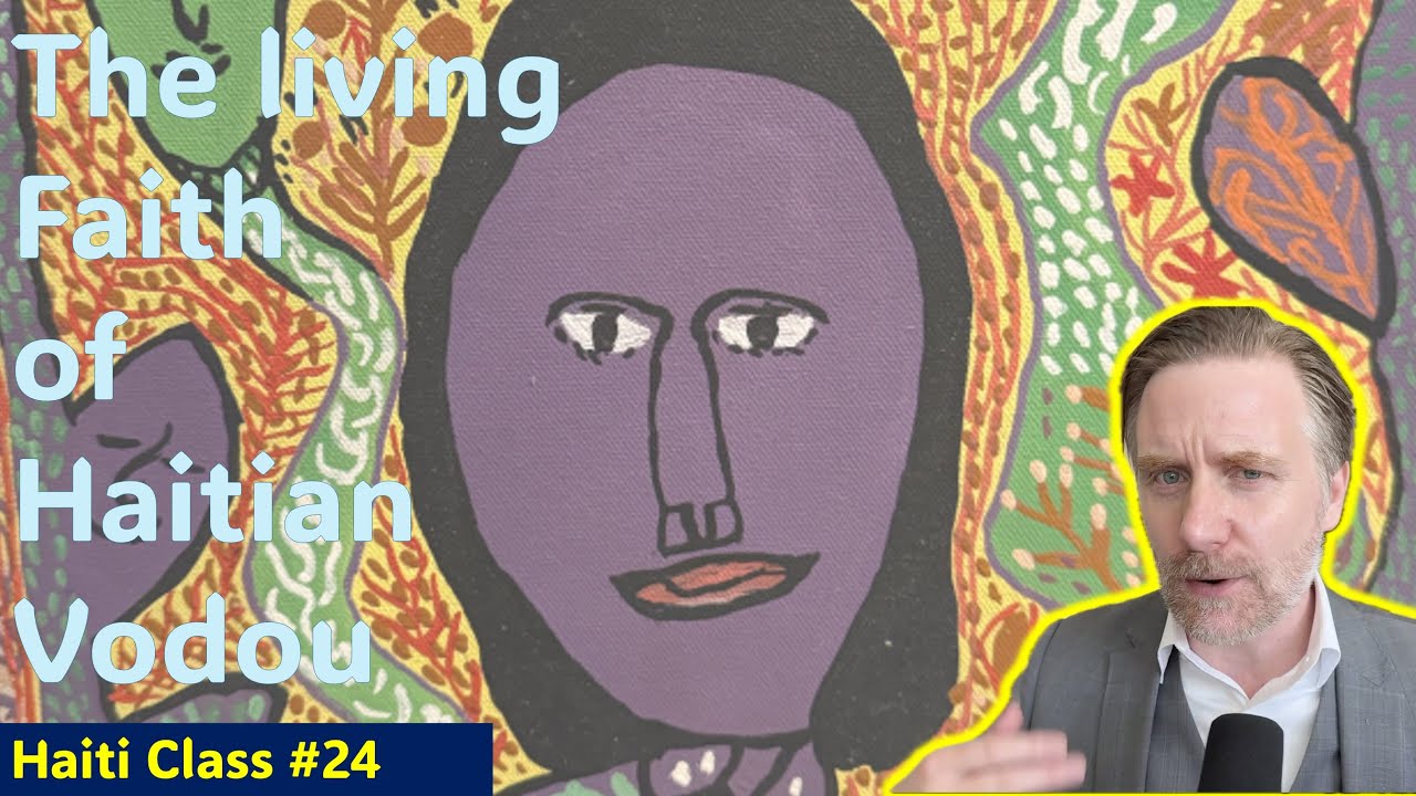 An Introduction Haitian Vodou (Haiti class #24) The Most