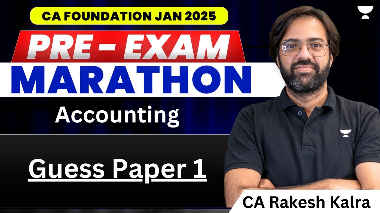 🔥 Pre Exam Marathon | Guess Paper 1 | Accounts | CA Foundation Jan 2025 | CA Rakesh Kalra