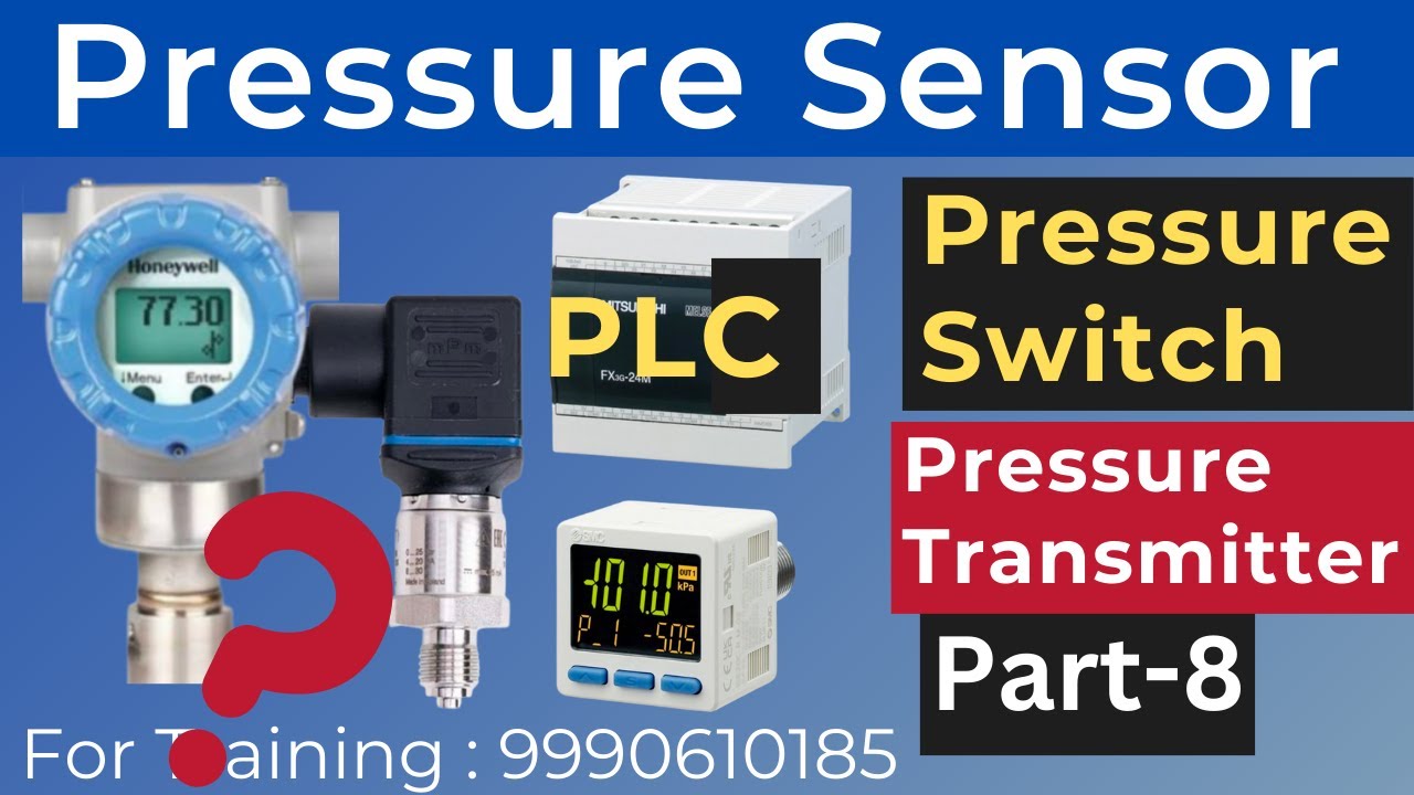 Part-8 What is a Pressure Sensor & ity types? Pressure Switch, Pressure Transmitter and Transducer