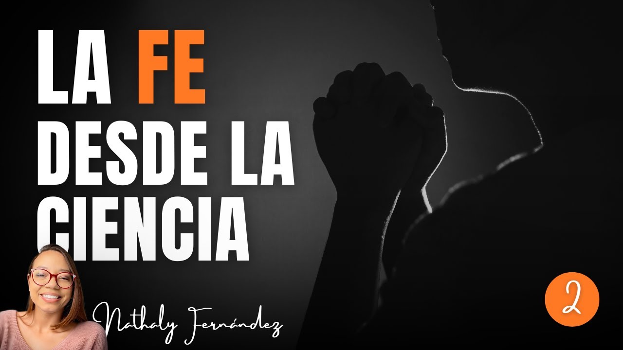 LA FE ES UNA CIENCIA, ENTIÉNDELA Y MANIFIESTA LO QUE DESEAS