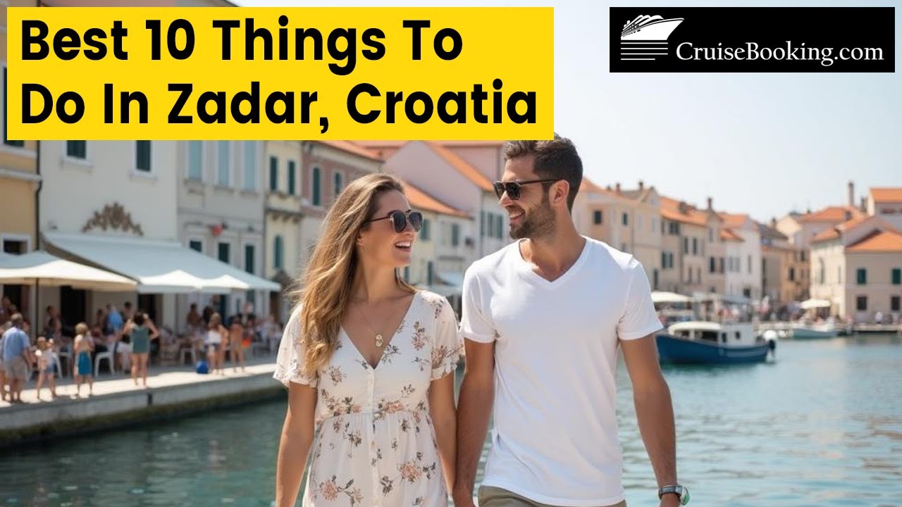 Best 7 Things To Do In Zadar, Croatia | CruiseBooking.com | #zadar