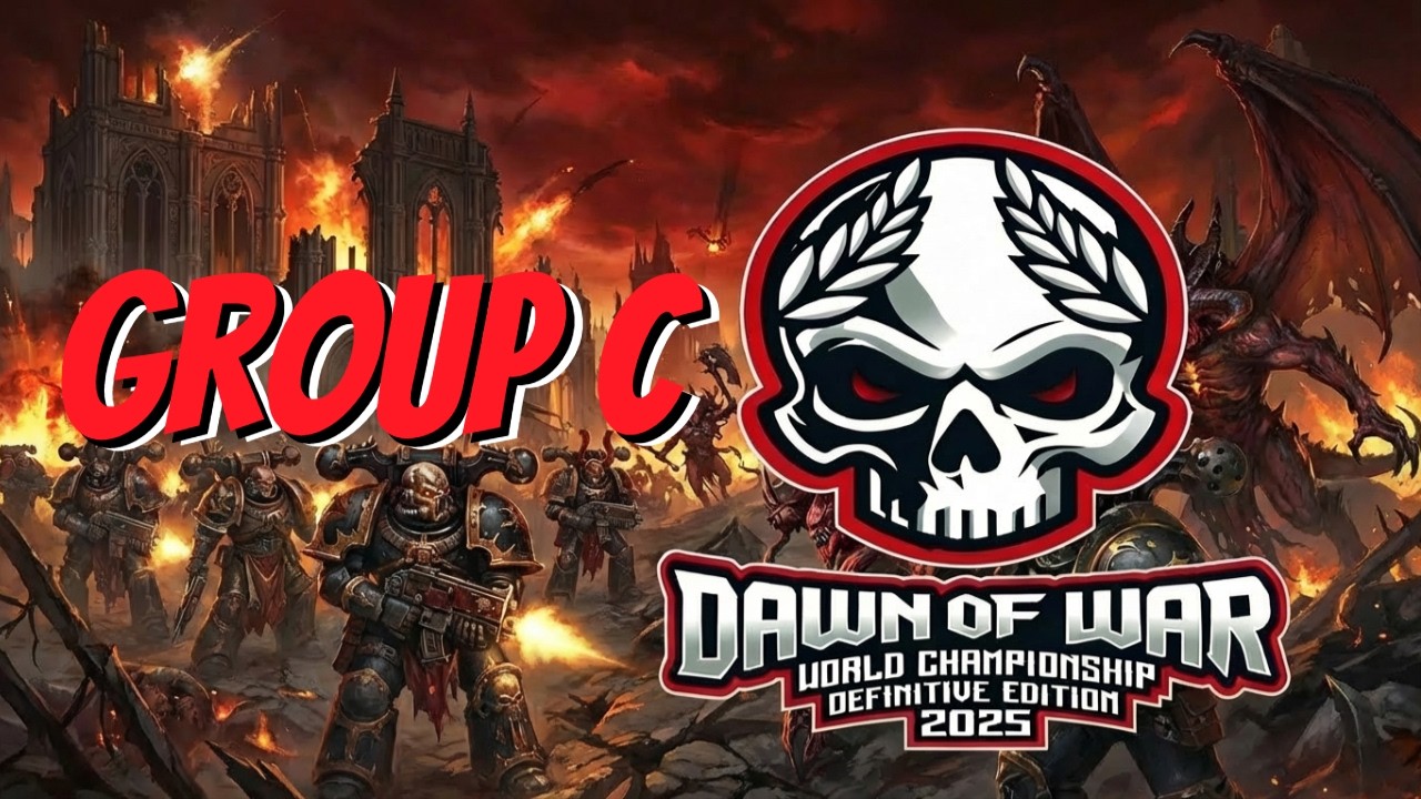 Dawn of War - Definitive Edition | World Championship 2025 | Group C