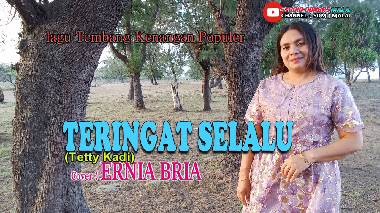 TERINGAT SELALU-(Tetty Kadi)-Cover By-ERNIA BRIA-Studio DONBERS MALAKA Chanel (SDM)-TV Malaka