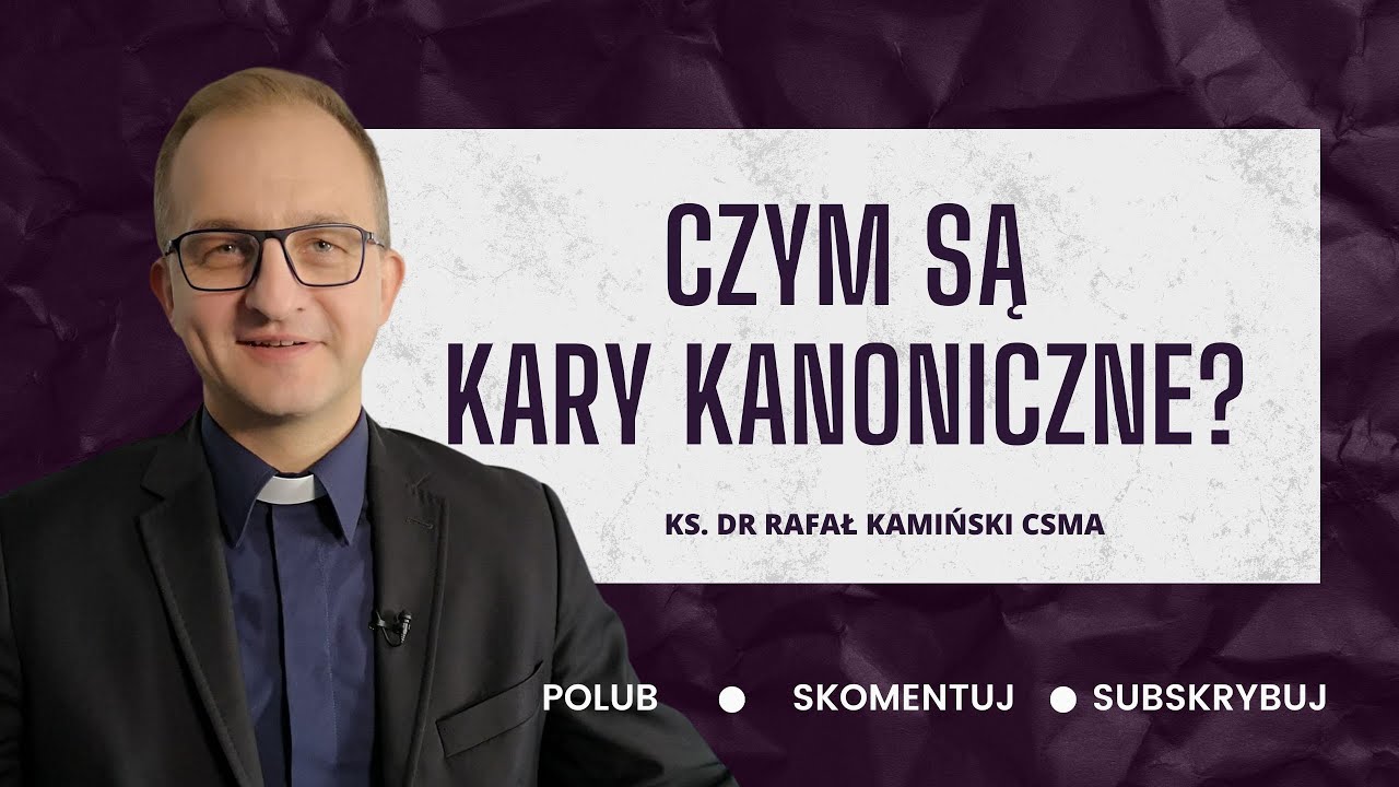 Czym są kary kanoniczne? Po co są w Kościele?