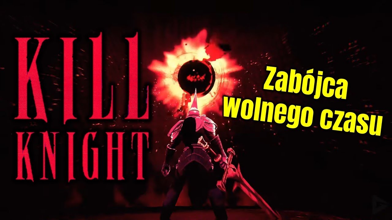 JAK ZABIĆ CZAS - KILL KNIGHT SZYBKIE OM&Oacute;WIENIE