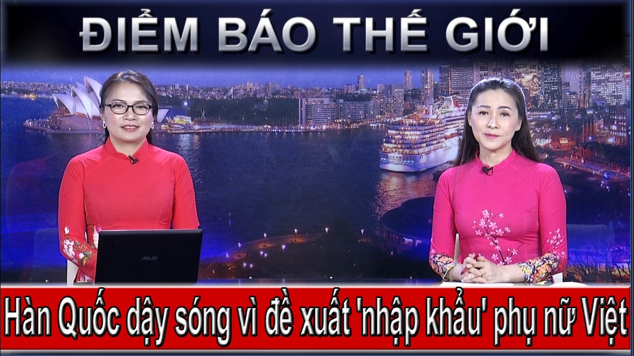 ĐIỂM BÁO THẾ GIỚI - 10/02/2026: HÀN QUỐC DẬY SÓNG VÌ ĐỀ XUẤT 'NHẬP KHẨU' PHỤ NỮ VIỆT