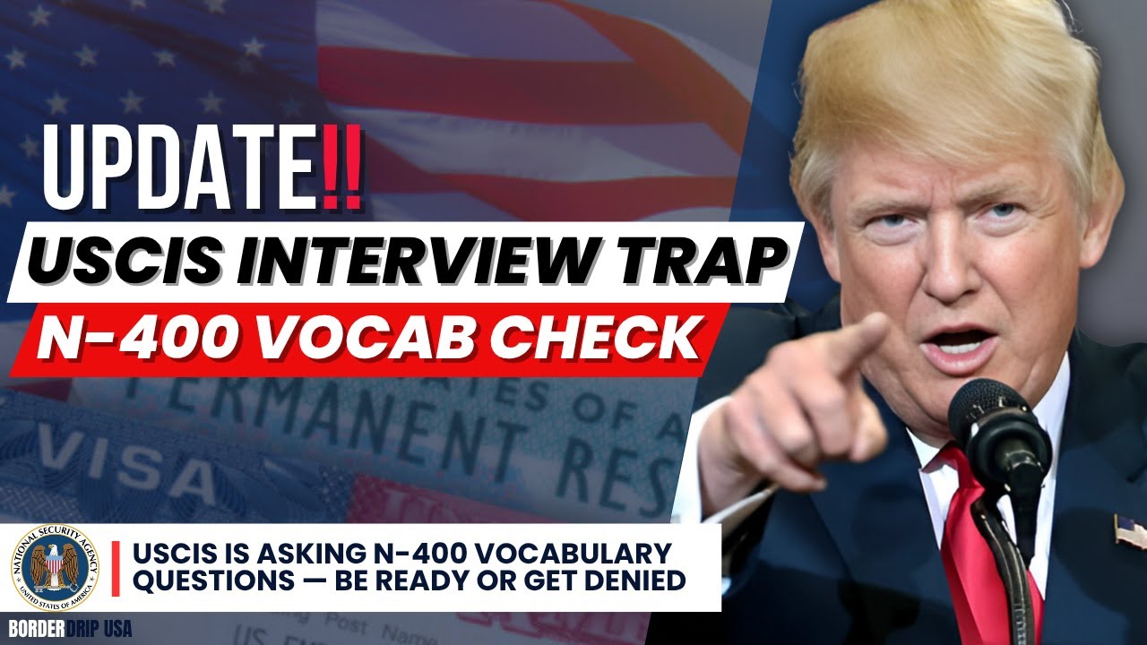 USCIS Is Asking N-400 Vocabulary Questions &mdash; Be Ready or Get Denied