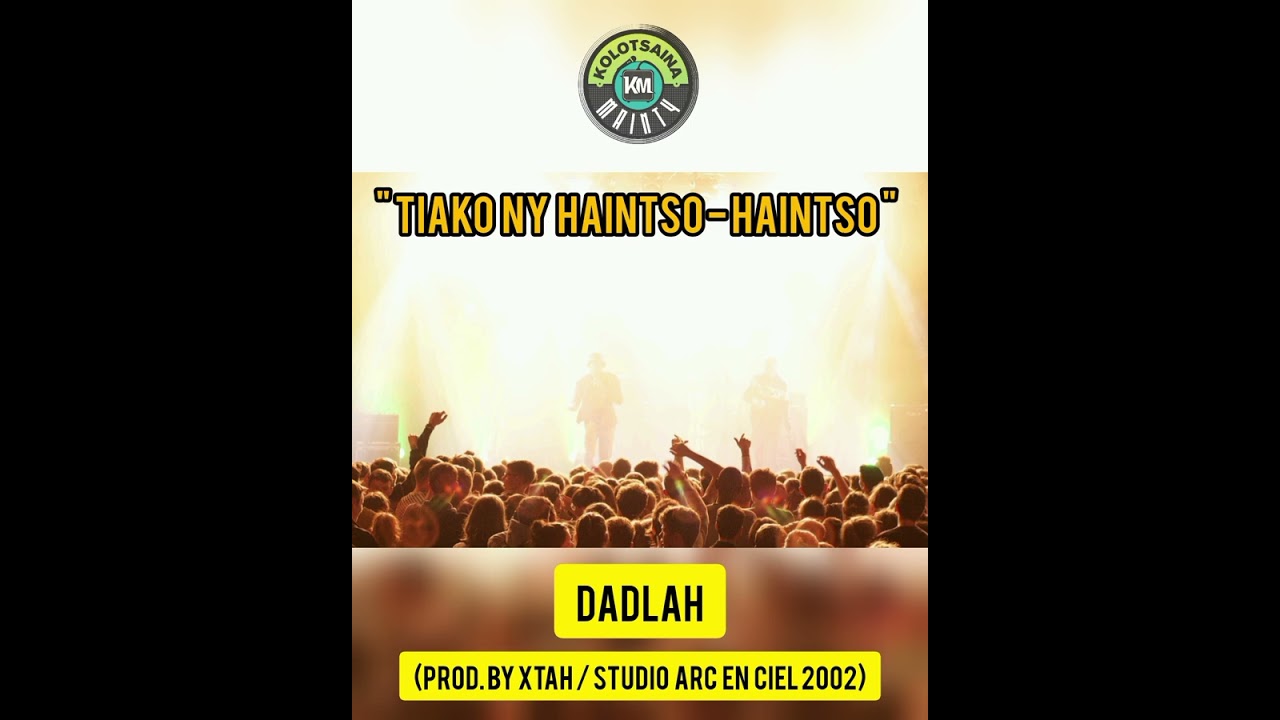 DADLAH - TIAKO NY HAINTSO-HAINTSO (Prod. by XTAH / Studio Arc En Ciel 2002)