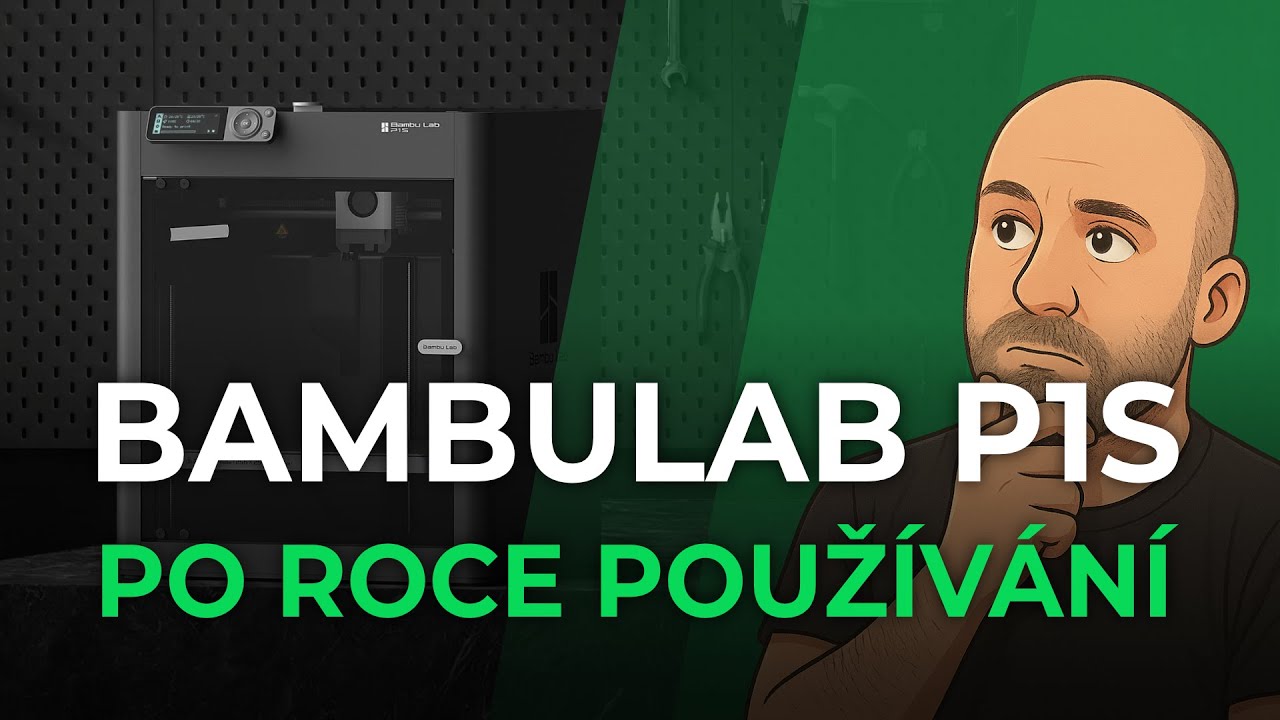 Bambu Lab P1S po roce používání: Stojí stále za to i v roce 2025?