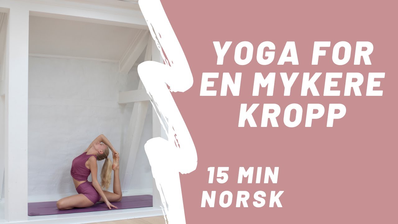 Yoga for en mykere kropp | 15 minutter | Norsk