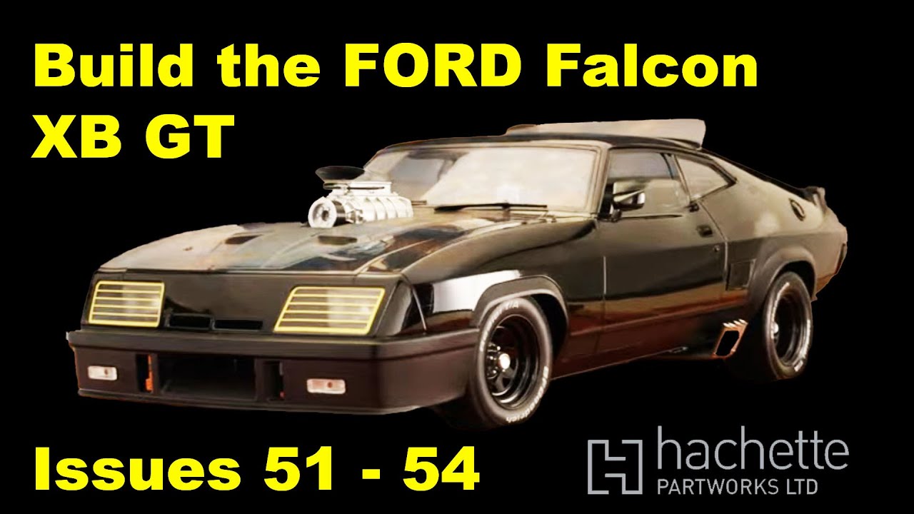 Выпуски 51–54 — Модель Ford Falcon XB GT из «Безумного Макса» в масштабе 1:8 от Hachette