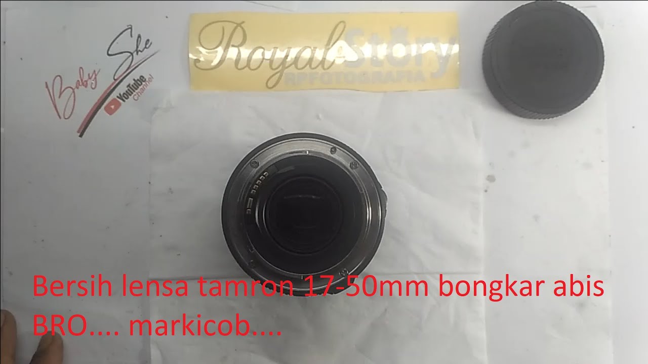 Bersihkan jamur dan bongkar lensa tamron 17-50mm