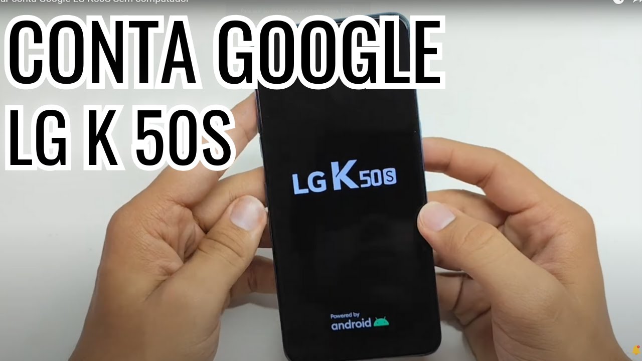 Como Retirar conta Google LG K50S Sem computador
