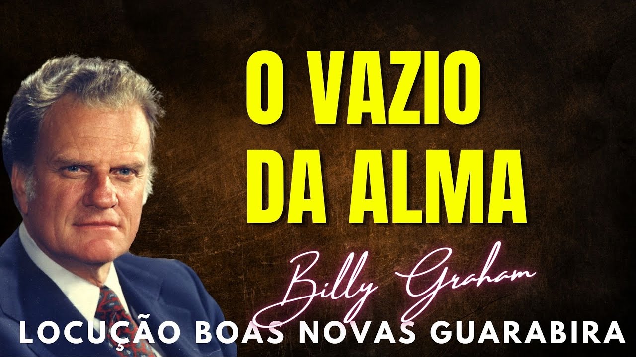 O VAZIO DA ALMA - Billy Graham Clássicos. Dublado em Português.