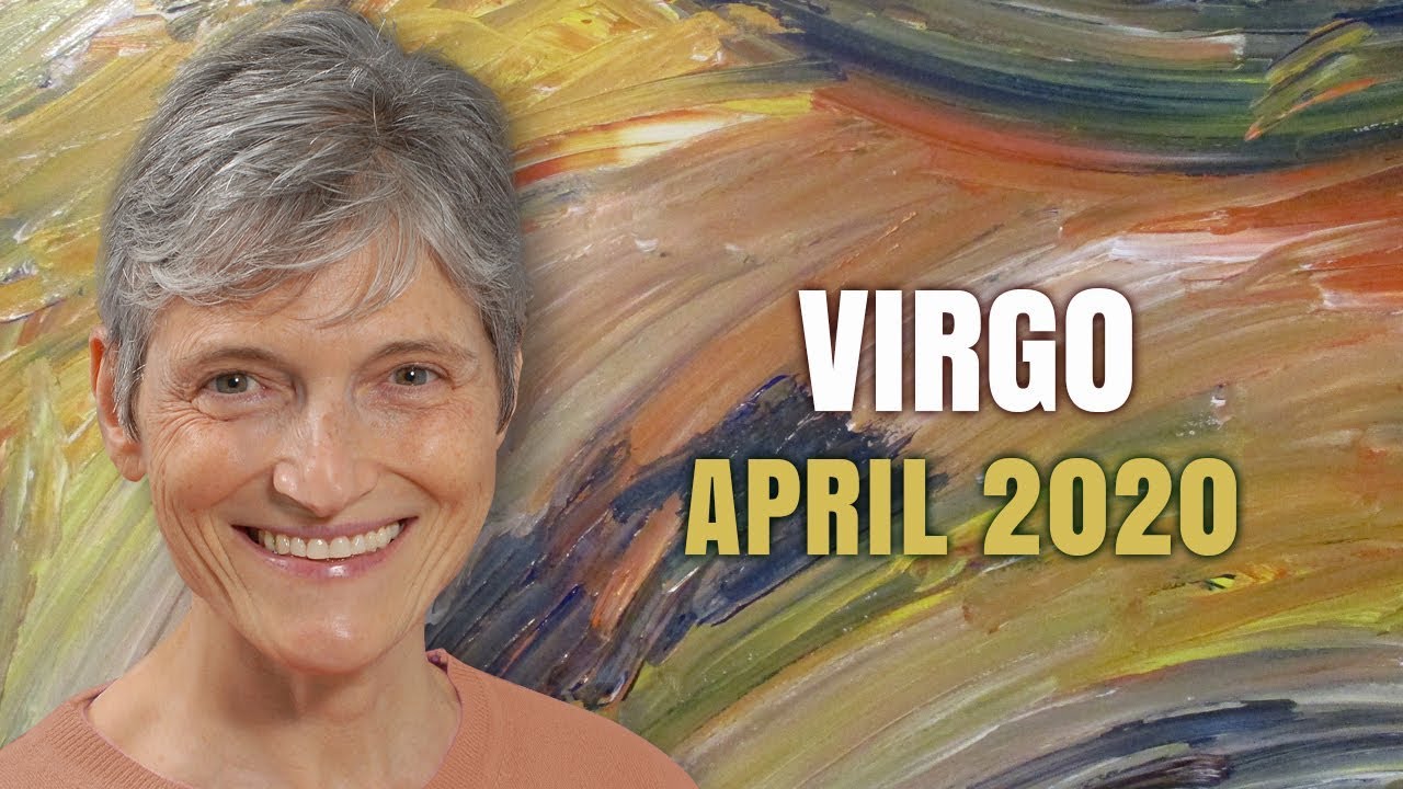 Virgo April 2020 Astrology Horoscope Forecast