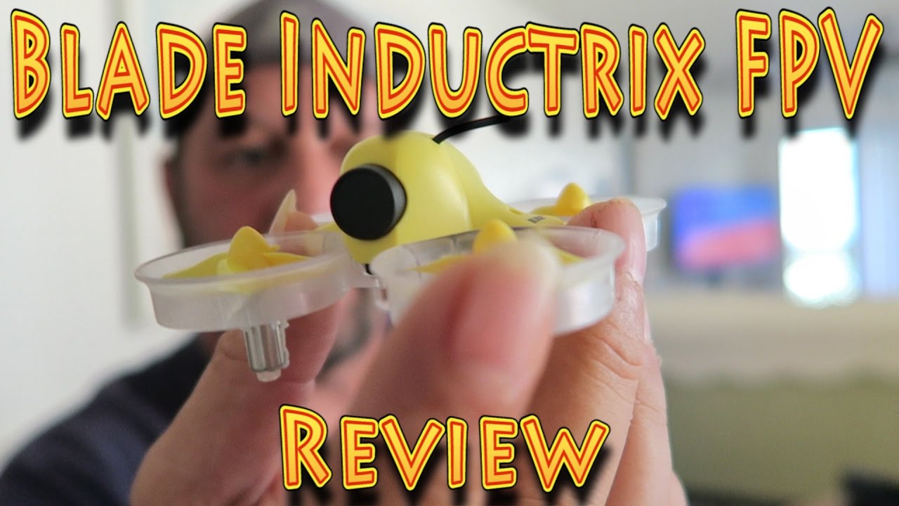Review: Blade Inductrix FPV Micro Drone!!! (10.21.2016)