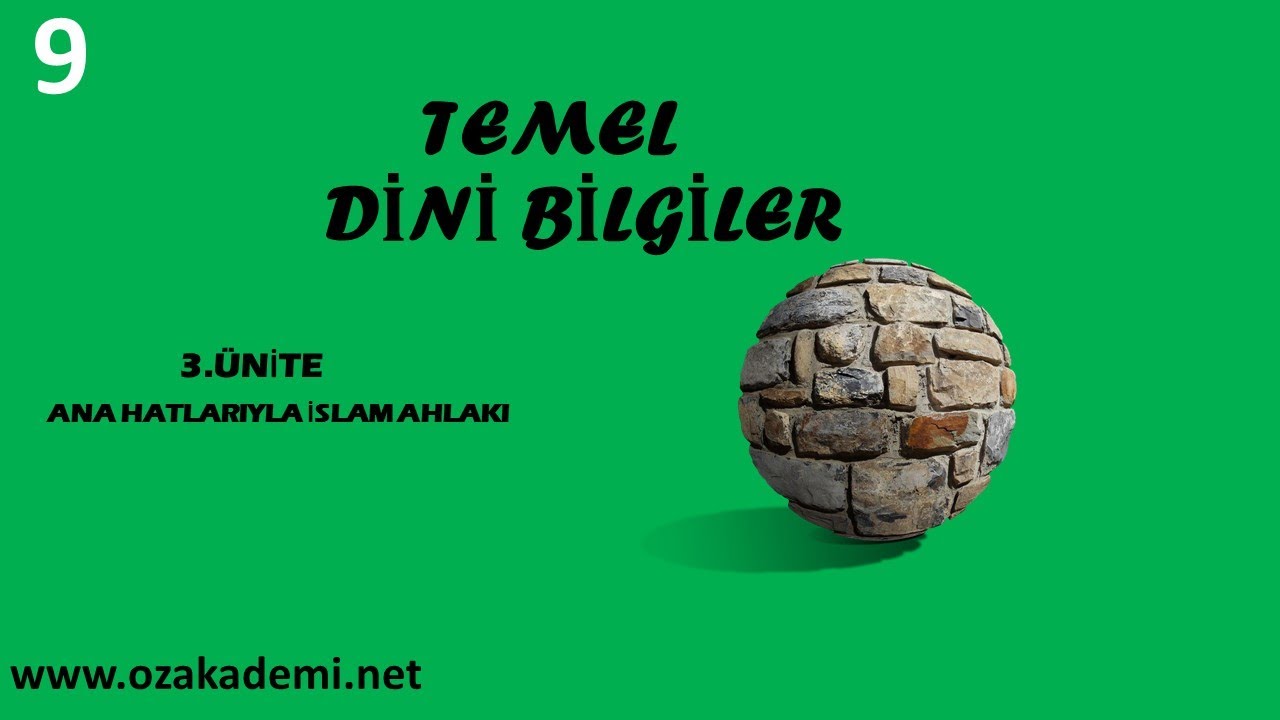 Temel Dini Bilgiler 9.Sınıf 3.Ünite Ana Hatlarıyla İslam Ahlakı