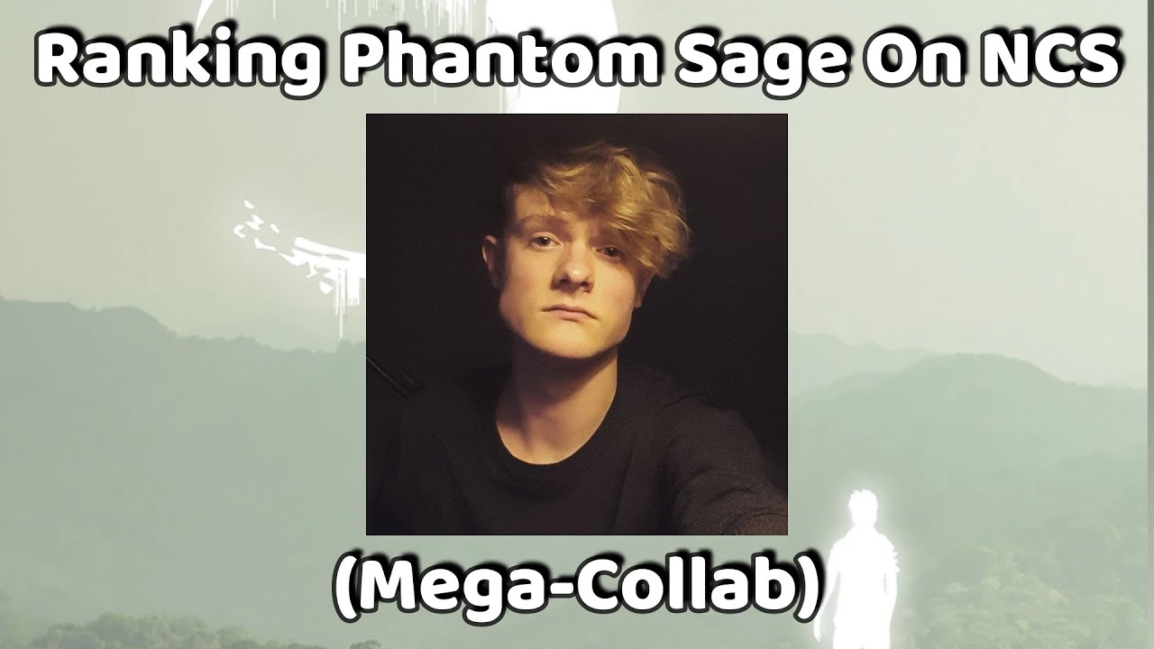 [Mega-Ranking] Ranking Phantom Sage on NCS (w/ 20 People)