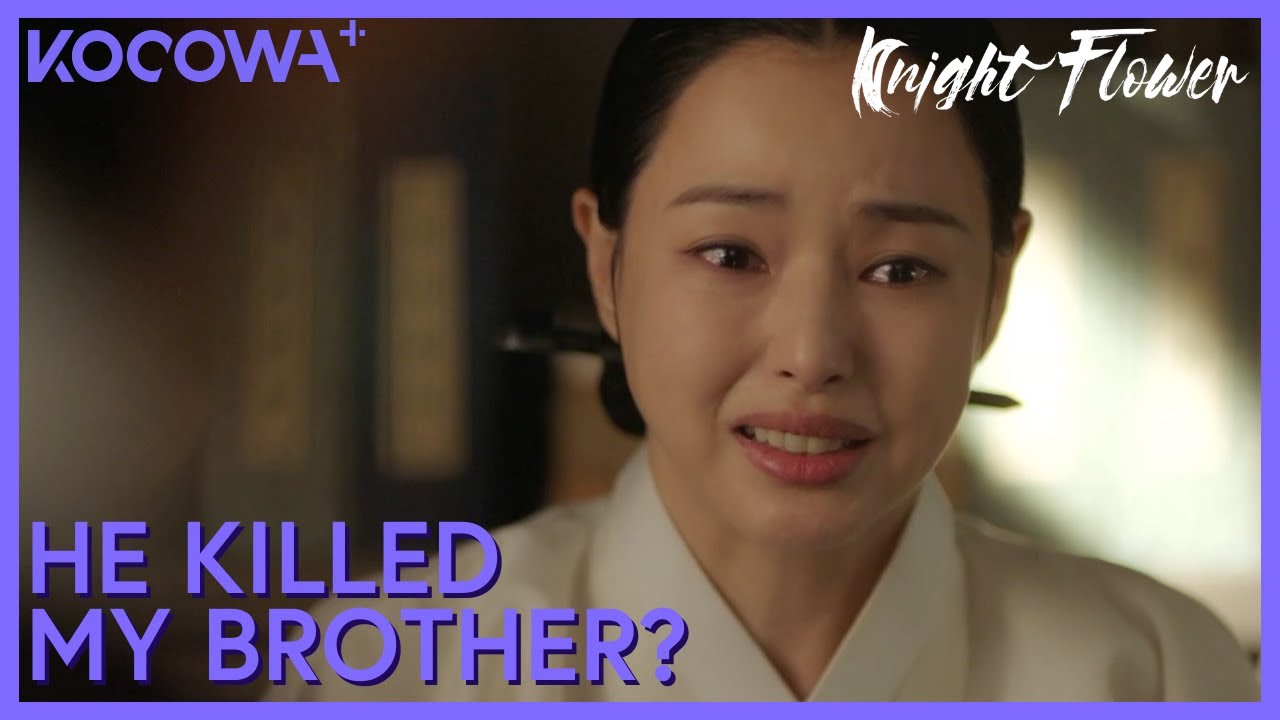 She Learns Her Father-In-Law Might've Killed Her Brother | Knight Flower EP9 | KOCOWA+
