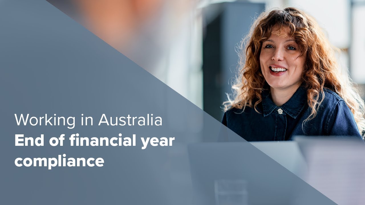 Webinar | Working in Australia - End of financial year compliance