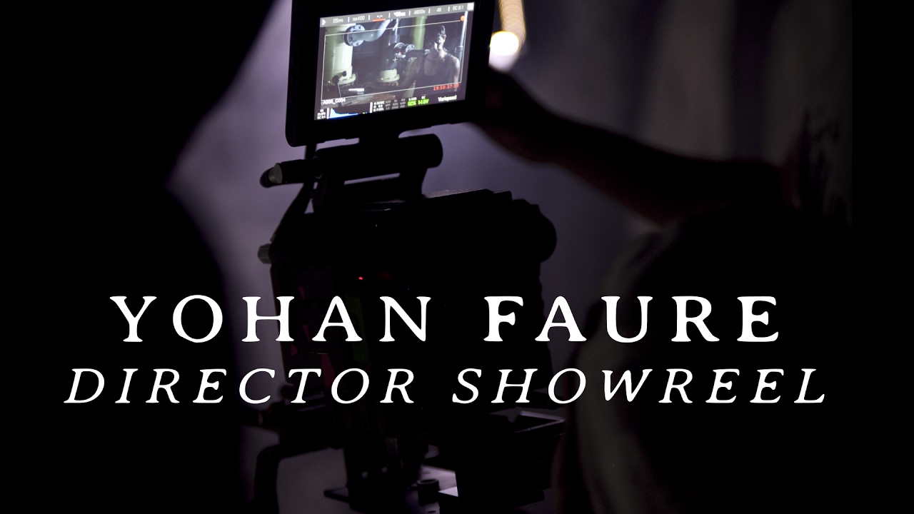 Yohan Faure - Director Showreel 2017