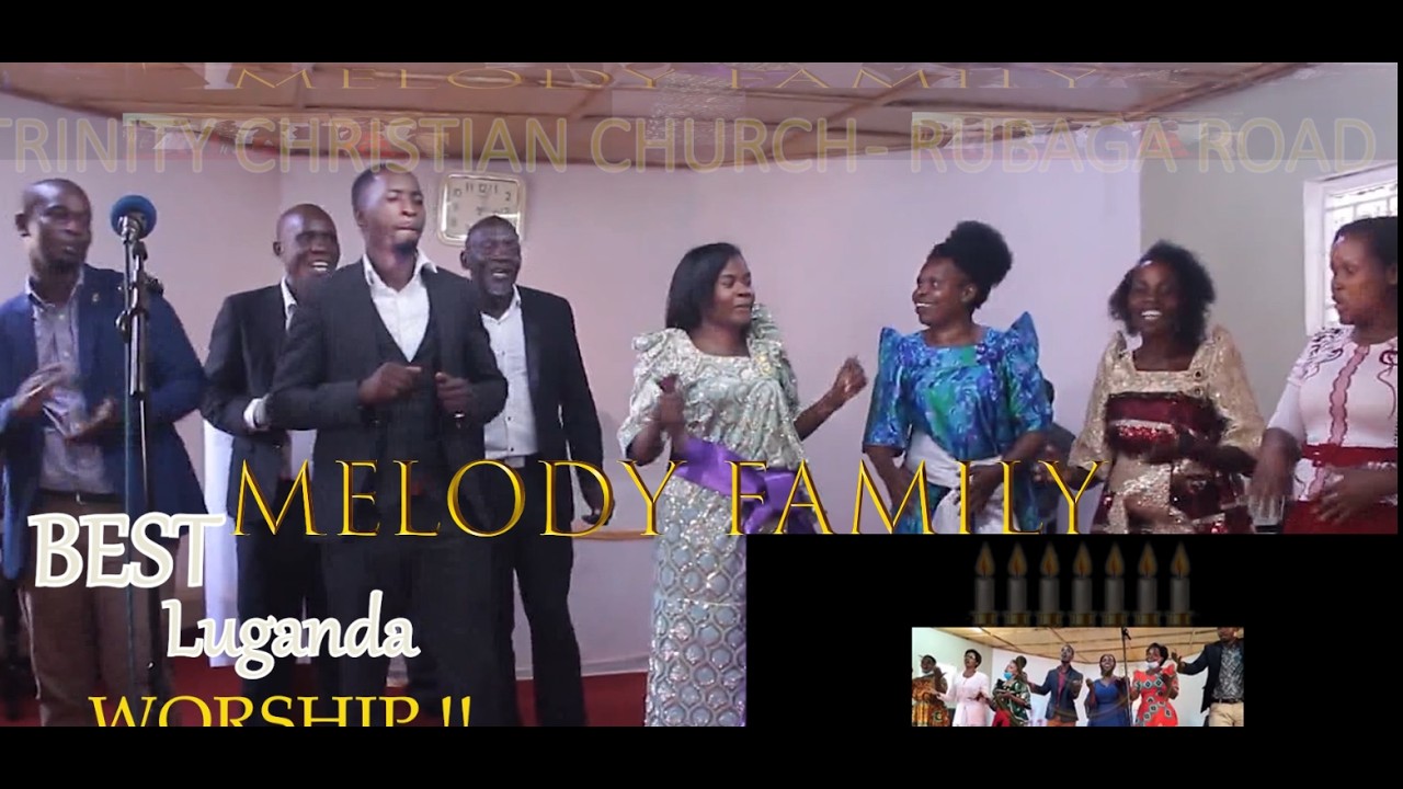 BEST LUGANDA WORSHIP OF MELODY FAMILY