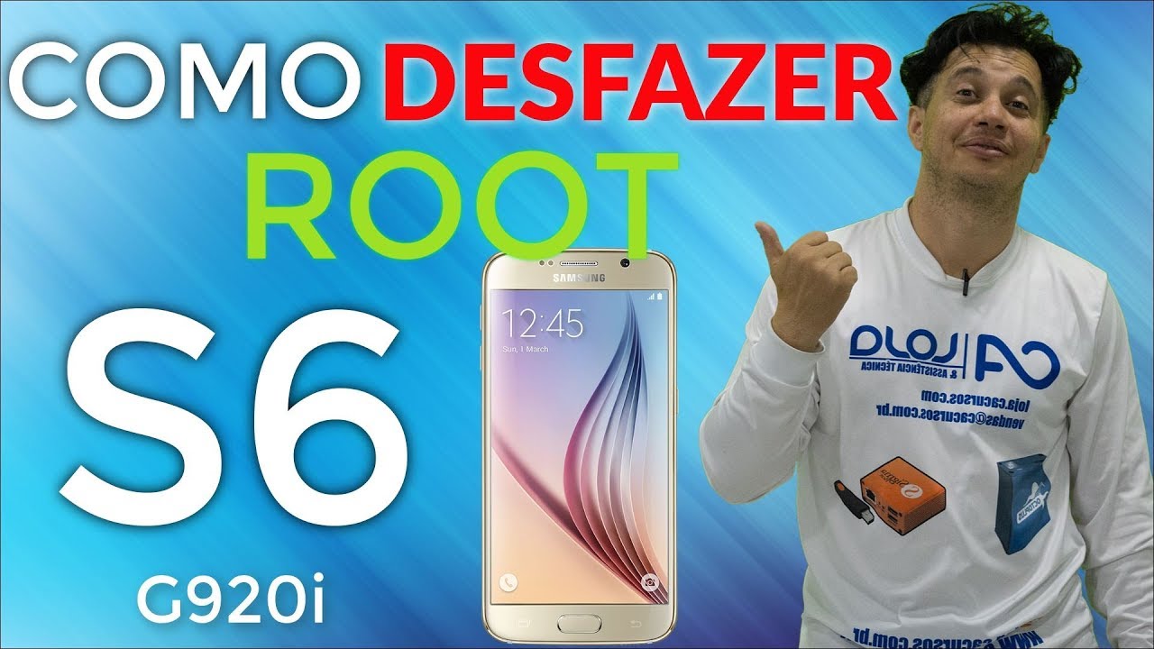 Como desfazer o root do S6 com android 7.0 | #cacursos