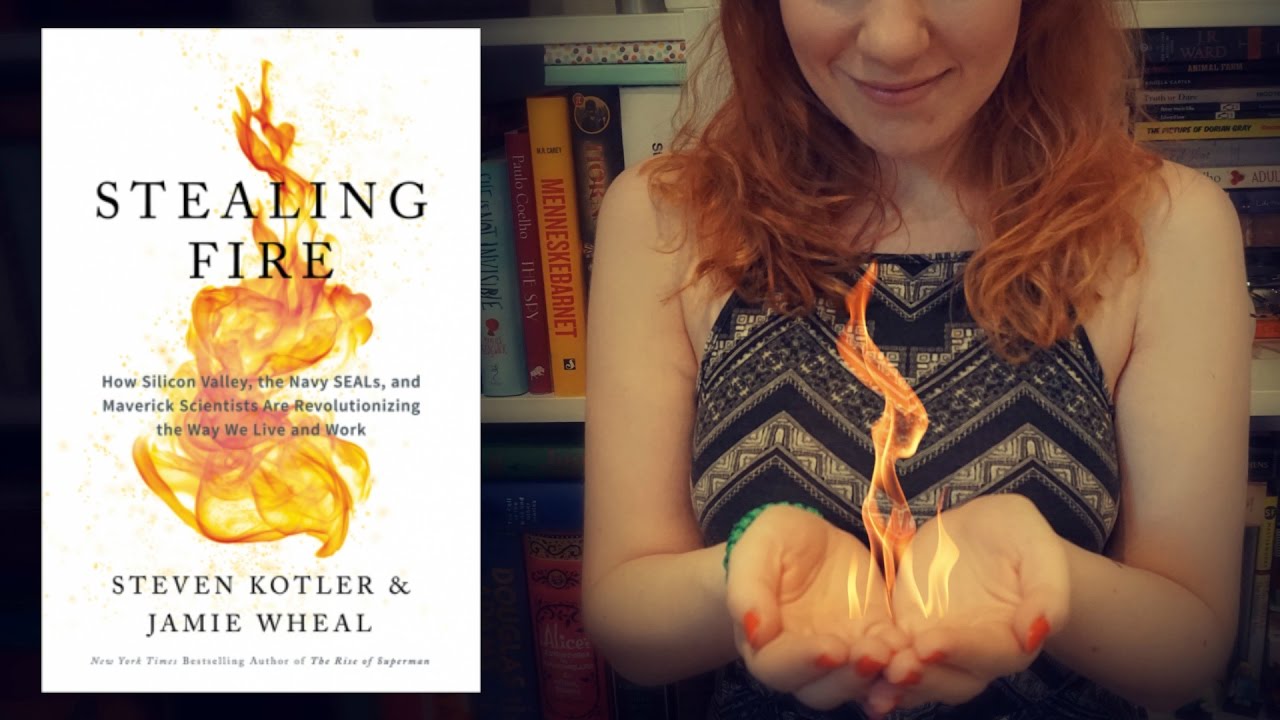 Stealing Fire by Steven Kotler and Jamie Wheal - REVIEW