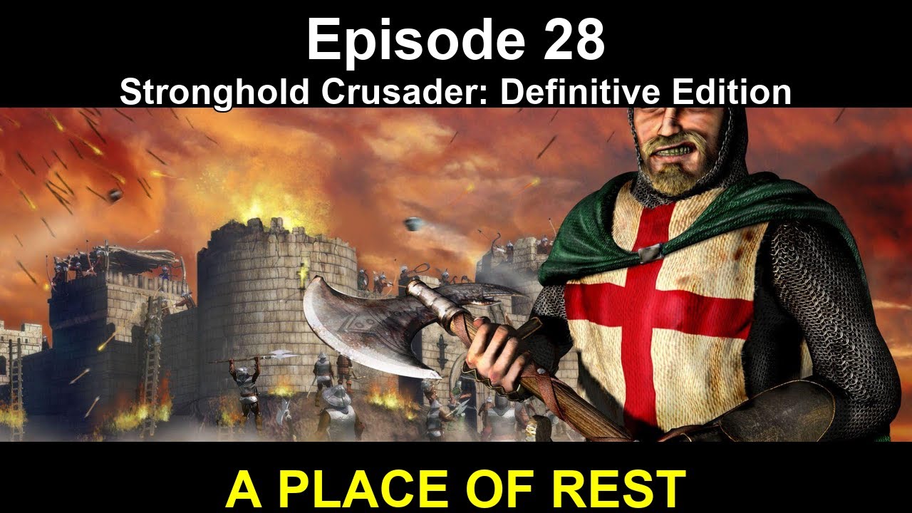 Stronghold Crusader: Definitive Edition – Episode 28