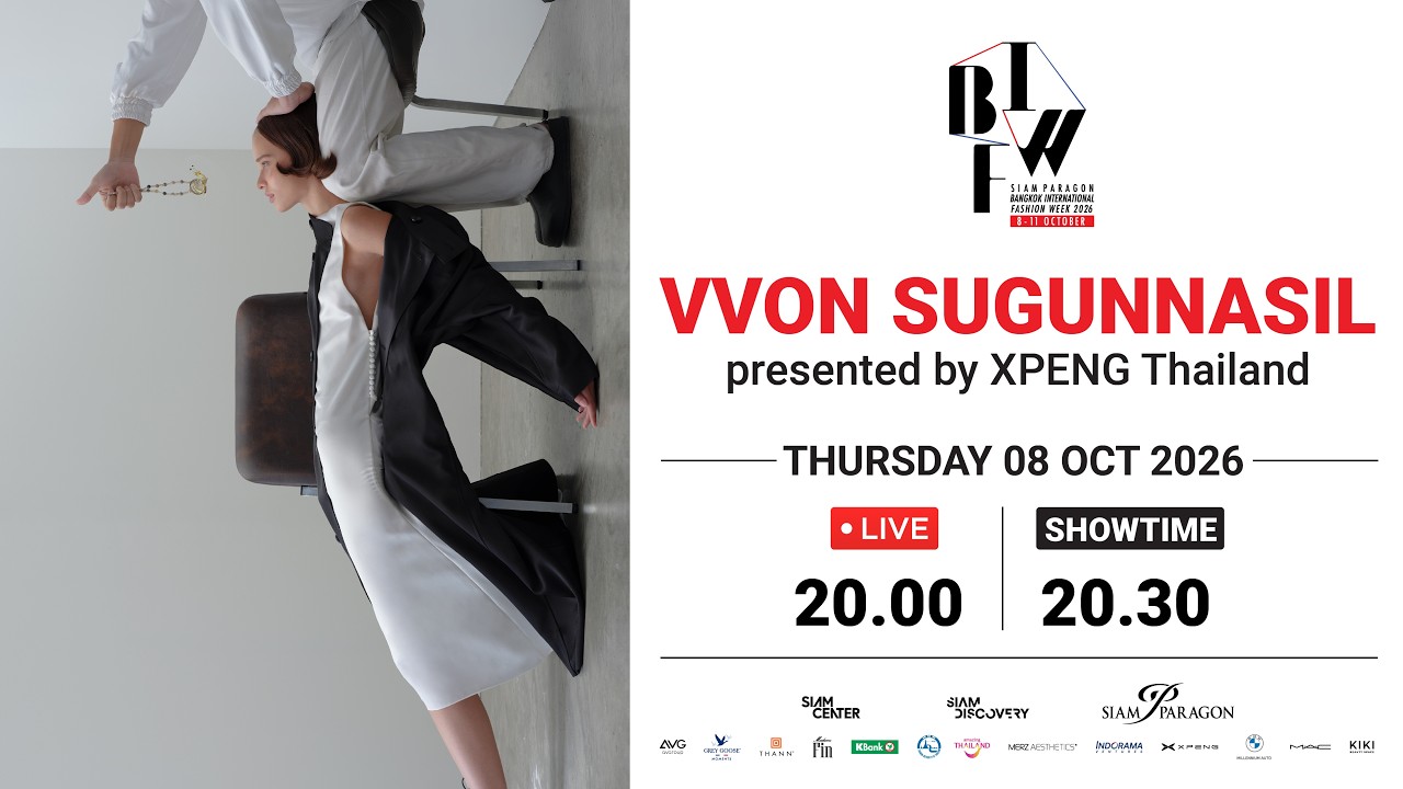 Siam Paragon BIFW 2026 - LIVE! VVON SUGUNNASIL presented by XPENG Thailand