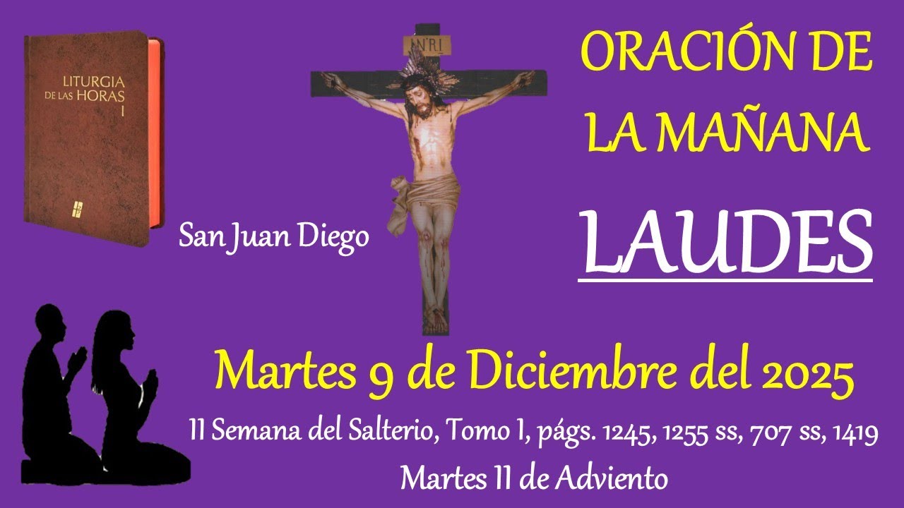 #Laudes #martes. #II #Adviento. #9 de dic del 2025 #liturgiadelashoras. #San #Juan #Diego. #oración